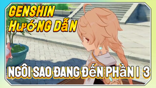 [Genshin, Hướng Dẫn] Ngôi Sao Đang Đến (Phần I) 3