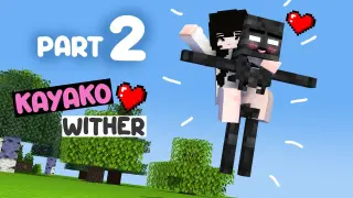 PART 2: Kayako and Wither Love Story: Comedy Monster School Minecraft Animation