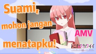 [Tonikaku Kawaii] AMV | Suami, mohon jangan menatapku!