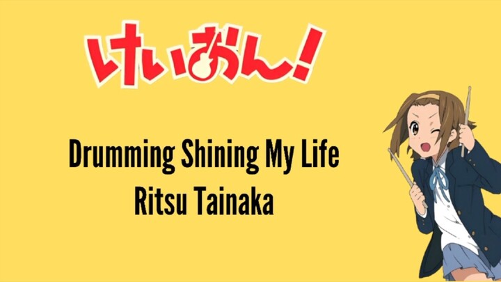 Ritsu Tainaka - Druming Shining My Life (Kanji / Romanji / Indonesia )