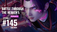 Battle Through The Heaven's Eps.145 SUB INDO