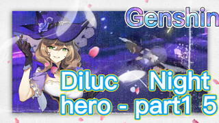 Diluc Night hero - part1 5