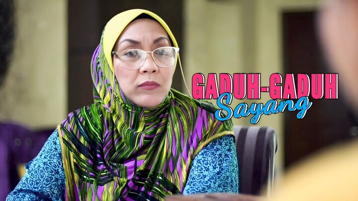 Gaduh Gaduh Sayang (E18) 😠😍