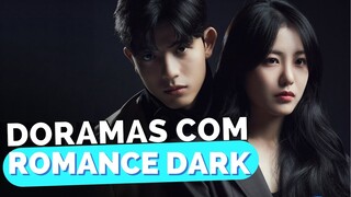 DORAMAS DE ROMANCE DARK | indicação dos melhores doramas com romance dark