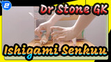 [Dr. Stone]Ishigami Senkuu| GSC GK| Membuka Kemasan_A2