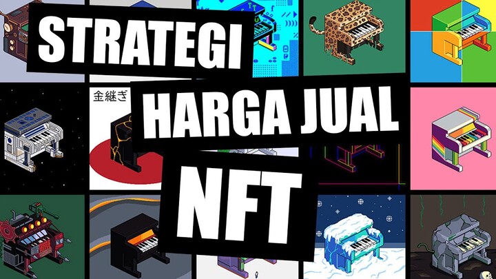 Cara Menentukan Harga NFT dan Menjualnya