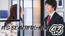  현재는 아름다워 IT'S BEAUTIFUL NOW EP 43 ENG SUB