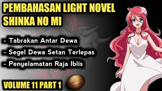 SEGEL DEWA SETAN SUDAH TERLEPAS - NOVEL SHINKA NO MI VOLUME 11 PART 1