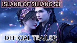 [New Donghua] Island Of Siliang S3 [Official Trailer ] Expected 2025/ 2026
