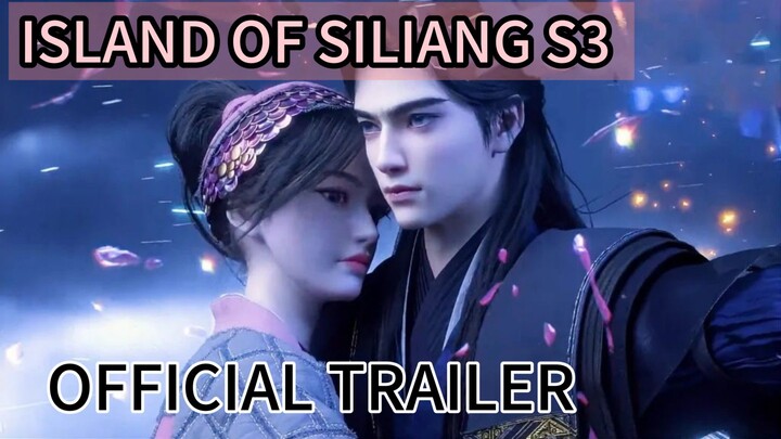 [New Donghua] Island Of Siliang S3 [Official Trailer ] Expected 2025/ 2026