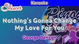 Nothing's Gonna Change My Love For You by George Benson (Karaoke : Slower)