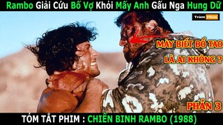Rambo Giải Cứu Bố Vợ Khỏi Mấy Anh Gấu Nga Hung Dữ || Rambo 3 || Trùm Phim Review