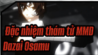 Đặc nhiệm thám tử MMD
Dazai Osamu