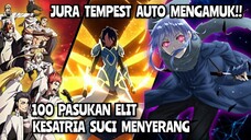 100 Pasukan Elit Kesatria Suci Menyerang | Jura Tempest Auto Mengamuk!!