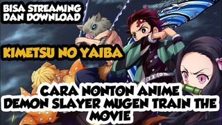 Cara menonton kimetsu no yaiba the movie | demon slayer the movie mugen train