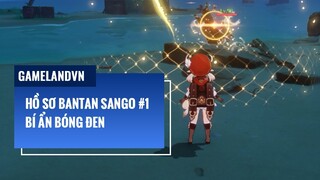 Genshin Impact: Hồ Sơ Bantan Sango #1 - Bí Ẩn Bóng Đen