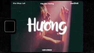 ♬ Lofi Lyrics/ Mùi Hương Em Nồng Say/Hương - Văn Mai Hương x meChill x CaoTri /Lofi Chill TikTok