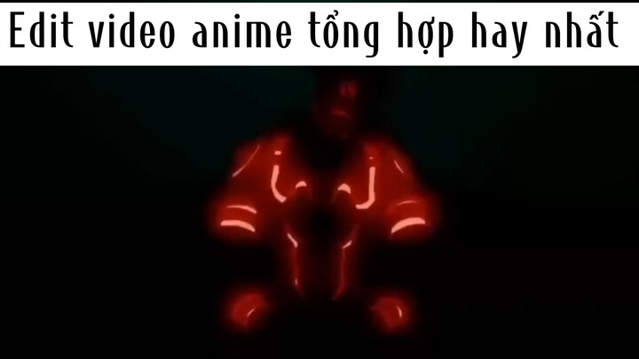 Edit video anime tổng hợp hay nhất