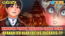 [REVIEW] FAKTA BARU❗ HINOKUNI PERNAH DISERANG ORANG ASING❗APAKAH ITU LUCIUS❓BLACK CLOVER 339