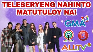 NATIGIL NA TELESERYE NG DALAWANG KILALANG ARTISTA MATUTULOY NA!