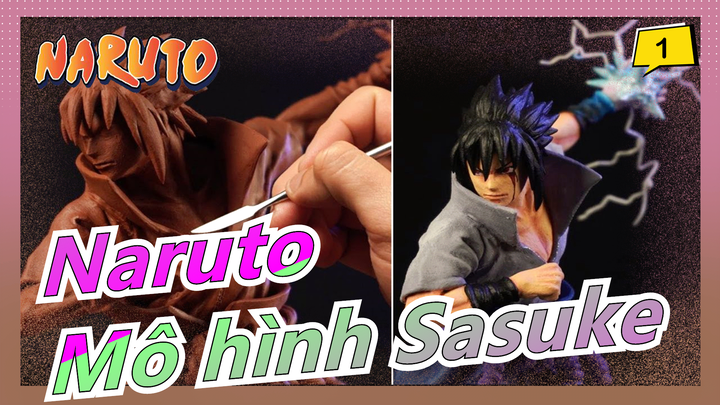 [Naruto] Làm mô hình Sasuke Uchiha bằng đất sét|Dr. Garuda_1