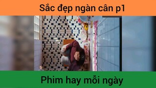 Sắc đẹp ngàn cân p1