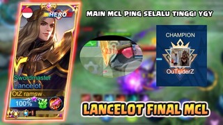 LANCELOT !!! FINAL MCL PING SELALU TINGGI KENAPA YACHH - LANCELOT GAMEPLAY #435