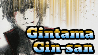 [Gintama/Emotional] You Have Undertaken so Much, Gin-san