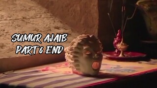 SUMUR AJAIB PART 6 END