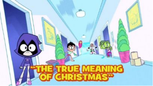 [True Meaning of Christmas] Teen Titans Go!