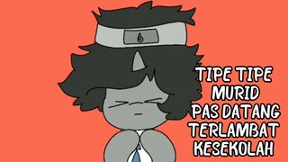 TIPE TIPE MURID PAS DATANG TERLAMBAT KESEKOLAH