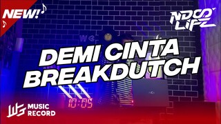 DJ DEMI CINTA (RELA) BREAKDUTCH ENAKEUN MENGKANE [NDOO LIFE FT. DJ MHMMD-G]