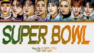 Stray Kids (스트레이 키즈) - Super Bowl Lyrics (Color Coded Lyrics Eng/Han/Rom)