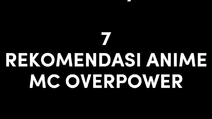 Sudah overpower sejak bayi 🗿☝ || 7 REKOMENDASI ANIME MC OVERPOWER