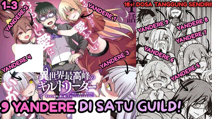 KETUA GUILD INI CUMA MAU HIDUP TENANG... TAPI 9 ANGGOTANYA YANDERE SEMUA!!😲😲