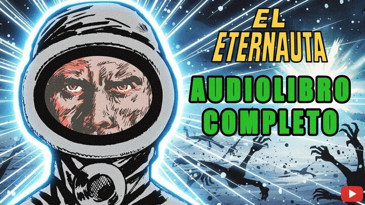 ❄️El Eternauta❄️ Cómic Narrado Audiolibro Completo por David Vaca