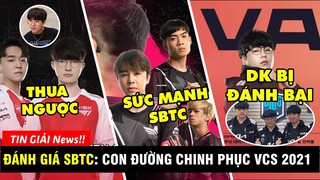 TIN GIẢI #160: ĐÁNH GIÁ SỨC MẠNH SBTC 2021 | T1 BẤT LỰC VỚI GEN RULER | DK BỊ TÂN BINH ĐÁNH BẠI