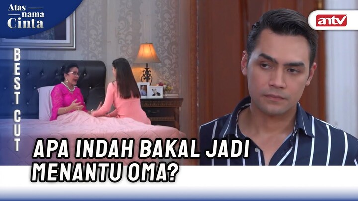 Oma Pengin Banget Lihat Rayn Menikah | Bestcut Atas Nama Cinta ANTV Eps 10 (2/3)