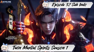 [ EPISODE 32 ] Twin Martial Spirits - 1080p Super Duper HD Sub Indo