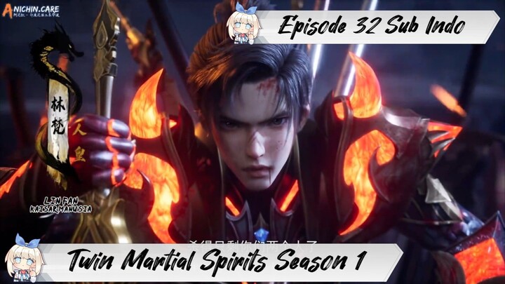 [ EPISODE 32 ] Twin Martial Spirits - 1080p Super Duper HD Sub Indo