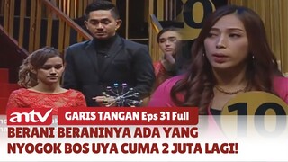 Berani Beraninya Ada Yang Nyogok Bos Uya Cuma 2 Juta Lagi! | Garis Tangan Eps 31 [Full]