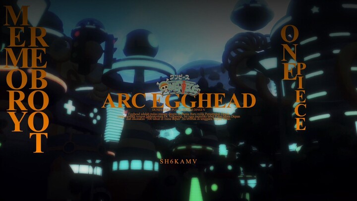 Amv One Piece Arc Egghead FULL HD - Memory Reboot Edit