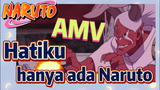 [Naruto] AMV| Hatiku hanya ada Naruto