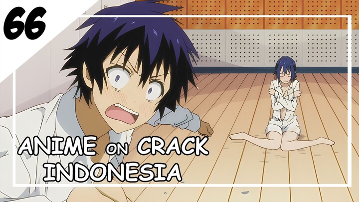 Bukan Aku Penyebab Cewe Ini Basah [ Anime On Crack Indonesia ] 66