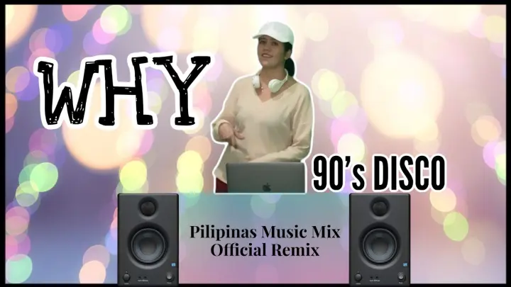 WHY - 90â€™s VIRAL DISCO (Pilipinas Music Mix Official Remix) Eurodance | Tiggy