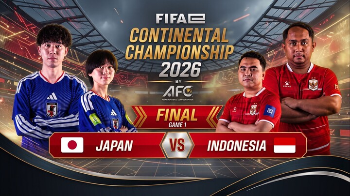 INDONESIA vs JAPAN | Final Game 1 — FIFAe Continental Championship 2026 by AFC