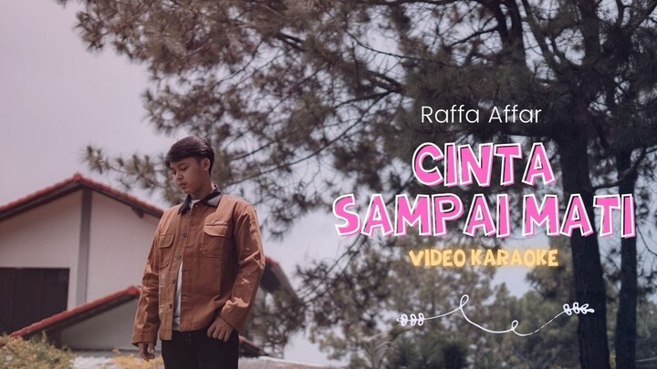 Raffa Affar - Cinta Sampai Mati ( Versi Karaoke / Minus One + Lirik )