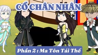 Cổ Chân Nhân Phần 2 Ma Tôn Tái Thế