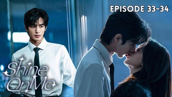 Shine on Me Episode 33-34 Subtitle Bahasa Indonesia