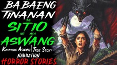 BABAENG TINANAN SA BARYO NG MGA ASWANG _ Kwentong Aswang _ True Story